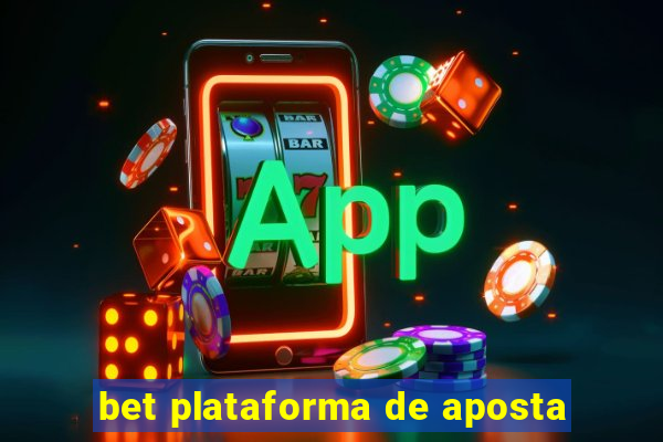 bet plataforma de aposta